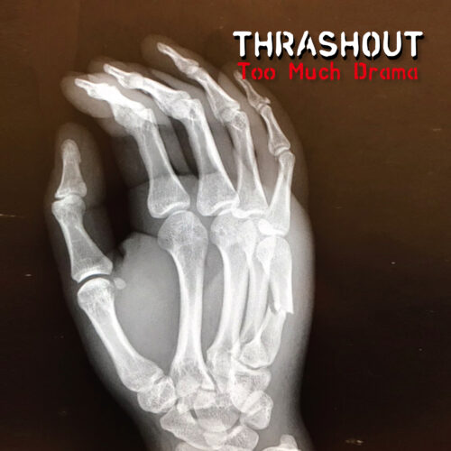 “Too Much Drama” THRASHOUT