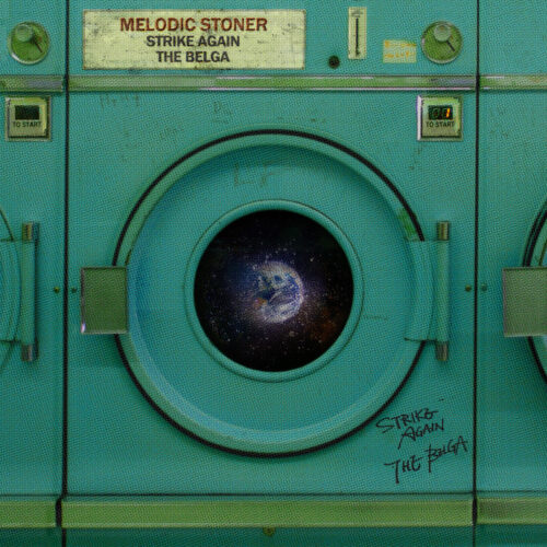 “MELODIC STONER” STRIKE AGAIN/THE BELGA